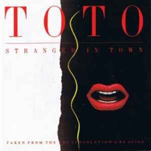 TOTO Stranger In Town / Change Of Heart COLUMBIA 04672 45 VINYL 7"